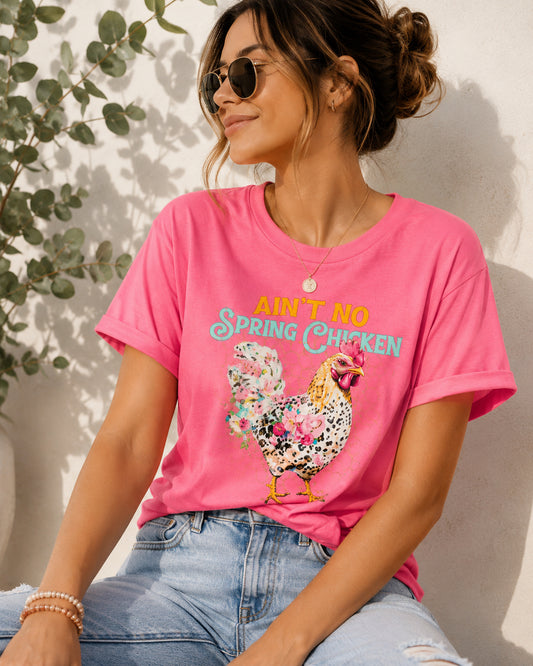 Ain't No Spring Chicken T-Shirt (Comfort Colors)