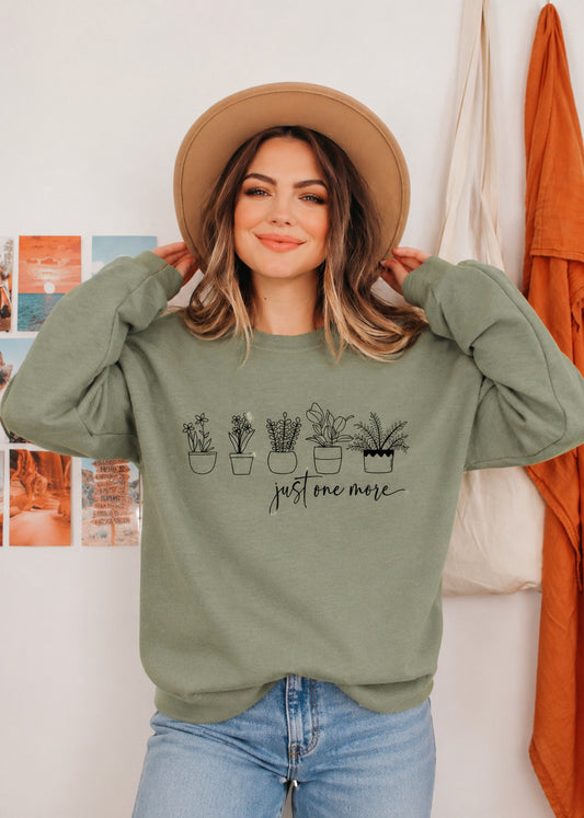 Just one More Plant Sweatshirt