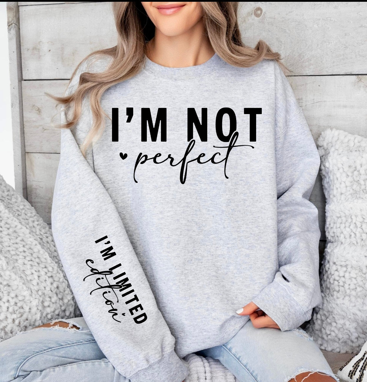 I'm not perfect; Limited Edition T-Shirt/Sweatshirt