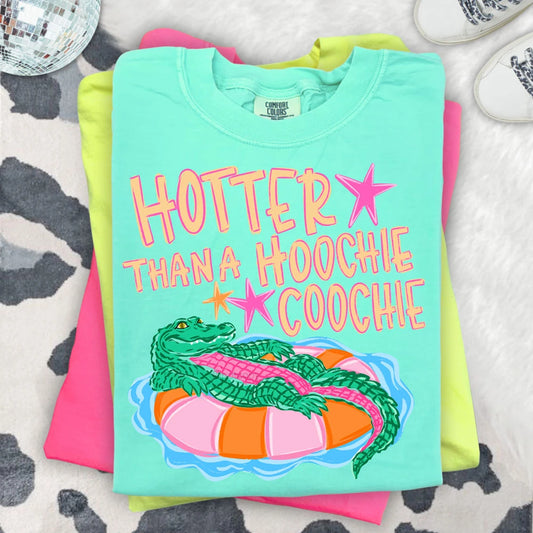 Hotter Than A Hoochie Coochie T-Shirt  (Comfort Colors)